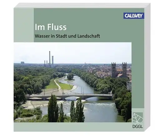 Buch: Im Fluss, Wasser in Stadt und Landschaft, 2015, Callwey, sehr gut