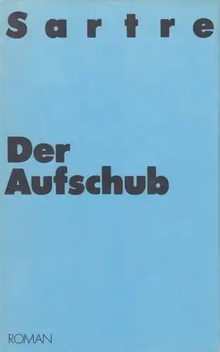 Buch: Der Aufschub. Sartre, Jean-Paul, 1989, Aufbau Verlag, gebraucht, gut