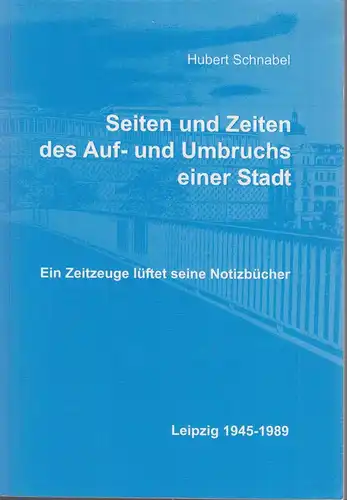 Buch: Seiten und Zeiten des Auf- und Umbruchs einer Stadt, Schnabel, Hubert