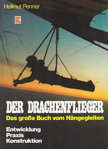 Buch: Der Drachenflieger, Penner, Hellmut, Motorbuch Verlag, sehr gut