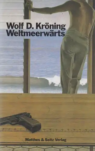 Buch: Weltmeerwärts. Kröning, Wolf D., 2000, Matthes & Seitz Verlag
