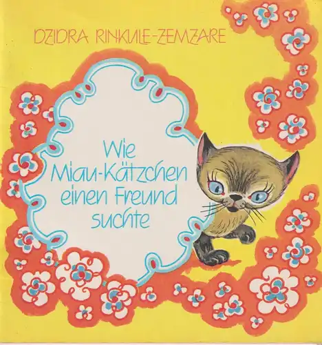 Buch: Wie Miau-Kätzchen einen Freund suchte, Rinkule-Zemzare, Dzidra, 1984, gut