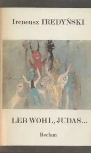 Buch: Leb wohl, Judas, Iredynski, Ireneusz. Reclams Universal-Bibliothek, 1983