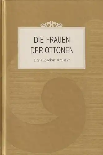 Buch: Die Frauen der Ottonen, Krenzke, Hans-Joachim. 2011, Mauritius-Verlag