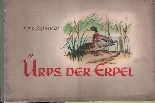 Buch: Ürps, der Erpel, Zglinicki, F. P. von , 1952, Alfred Holz Verlag