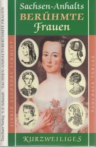 Buch: Sachsen-Anhalts berühmte Frauen, Schmidt, Sigrid Eleonore. Kurzweiliges