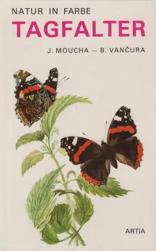 Buch: Tagfalter. Moucha, J. / Vancura, B., 1976, Artia Verlag, gebaucht gut