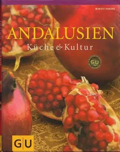 Buch: Andalusien, Kunzke, Margit. 2009, Gräfe und Unzer Verlag, Küche & Kultur
