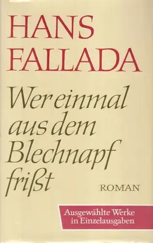 Buch: Wer einmal aus dem Blechnapf frißt, Fallada, Hans. Ausgewählte Werke, 1967