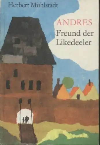 Buch: Andres - Freund der Likedeeler, Mühlstädt, Herbert. 1975, gebraucht, gut