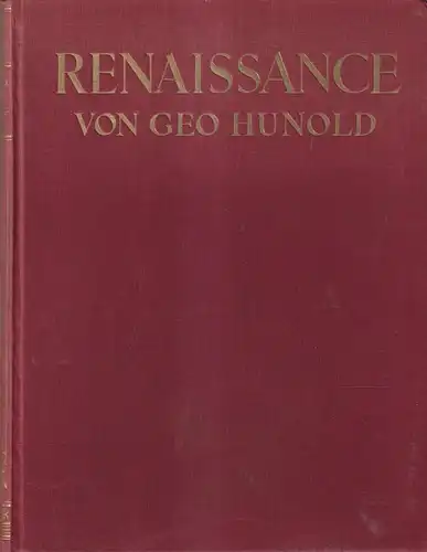 Buch: Renaissance, Zeiten und Künstler. Geo Hunold, 1924, Chryselius'scher Vlg.