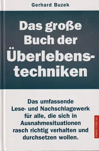 Buch: Das große Buch der Überlebenstechniken, Buzek, Gerhard, 2001, Orbis Verlag