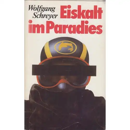 Buch: Eiskalt im Paradies, Schreyer, Wolfgang. 1986, Mitteldeutscher Verlag