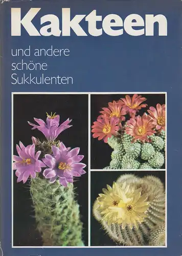 Buch: Kakteen und andere schöne Sukkulenten. Grunert, Christian, Kaufmann, 1977