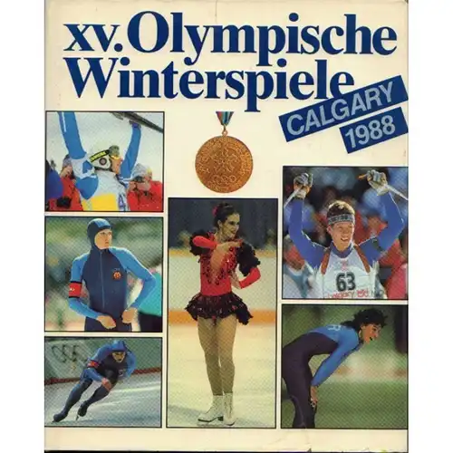 Buch: XV. Olympischen Winterspiele Calgary 1988, Brauchitsch, Manfred von. 1988