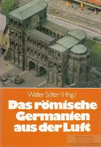 Buch: Das römische Germanien aus der Luft, Sölter, Walter. 1986, gebraucht, gut