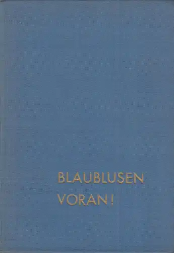 Buch: Blaublusen voran!, Luczak / Rothe u.a., 1966, ohne Verlag, guter Zustand