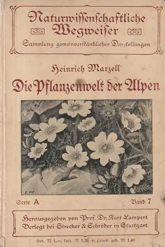 Buch: Die Pflanzenwelt der Alpen, H. Marzell, 1909, Verlag Strecker & Schröder
