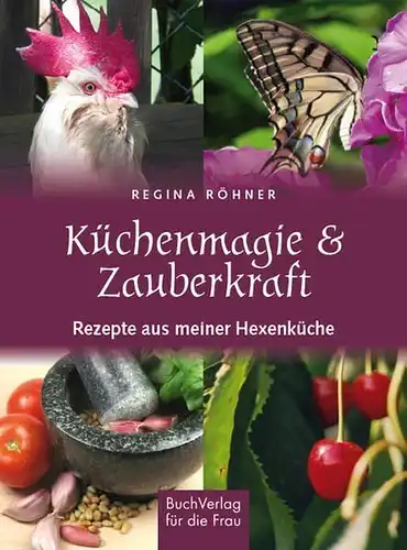 Buch: Küchenmagie & Zauberkraft, Röhner, Regina, 2010, BuchVerlag für die Frau