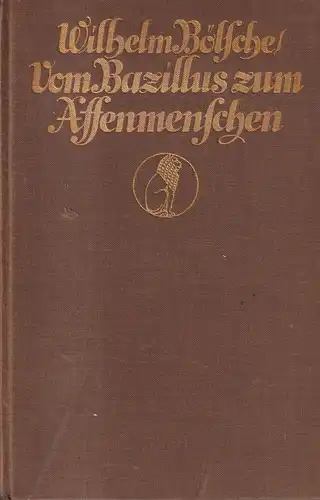 Buch: Vom Bazillus zum Affenmenschen. Bölsche, Wilhelm, 1921, Eugen Diederichs