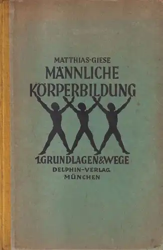 Buch: Männliche Körperbildung 1 - Grundlagen und Wege, 1926, Delphin Verlag