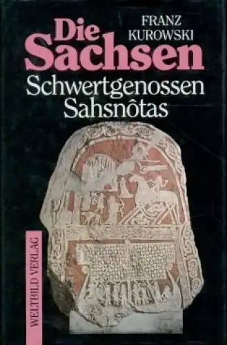 Buch: Die Sachsen, Kurowski, Franz. 1991, Weltbild Verlag, gebraucht, gut