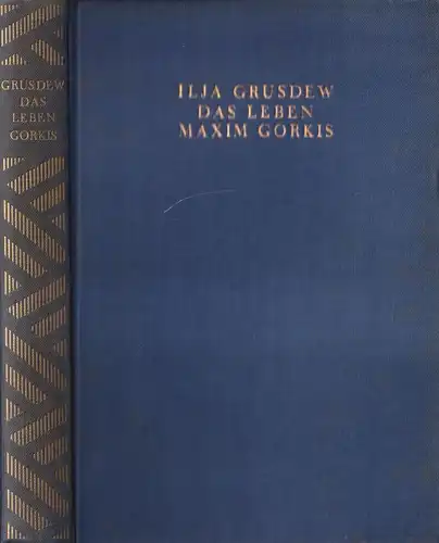 Buch: Das Leben Maxim Gorkis, Biographie. Grusdew, Ilja. 1928, Malik-Verlag