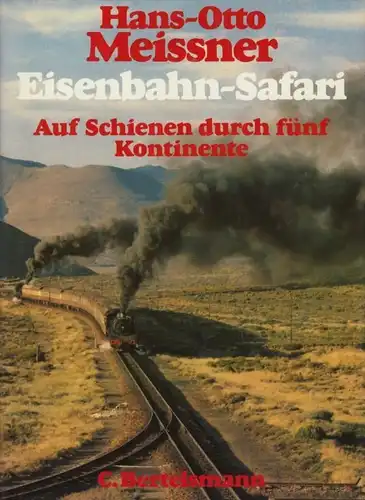 Buch: Eisenbahn-Safari, Meissner, Hans-Otto. 1980, C. Bertelsmann Verlag