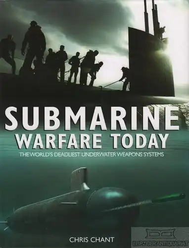 Buch: Submarine Warfare today, Chant, Chris. 2006, Barnes & Noble Books