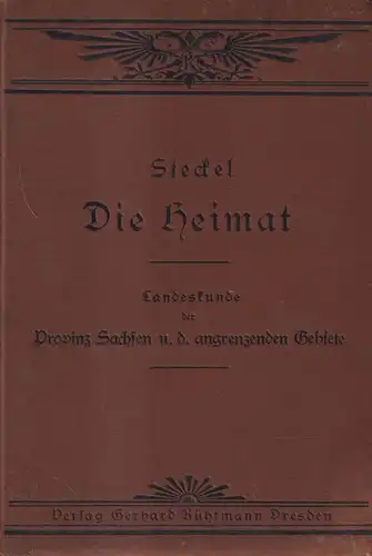 Buch: Die Heimat, Sachsen, Ausgabe A. Steckel, E., 1899, Gerhard Kühtmann