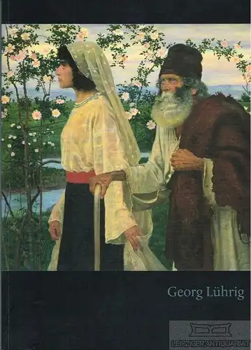Buch: Georg Lührig, Knoblauch, Inge. 2018, Sandstein Verlag, 1868 - 1957