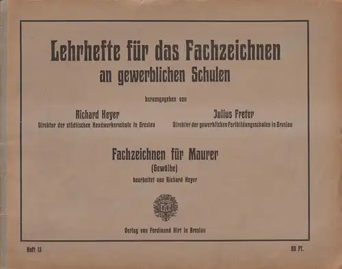 Buch: Fachzeichnen für Maurer - Gewölbe. Heyer, Richard. Ferdinand Hirt Verlag
