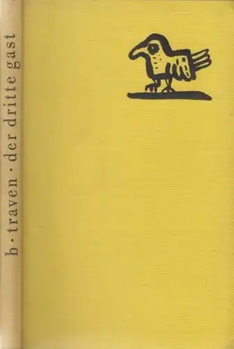 Buch: Der dritte Gast, Traven, B. 1958, Verlag Volk und Welt, gebraucht, gut