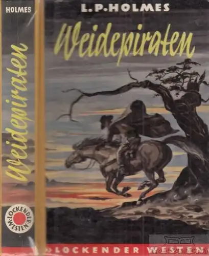 Buch: Weidepiraten, Holmes, L. P. Lockender Westen, ca. 1950, AWA Verlag, Roman