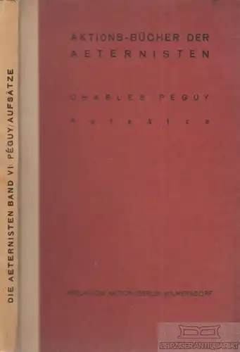 Buch: Aufsätze, Peguy, Charles. Aktions-Bücher der Aeternisten, 1918