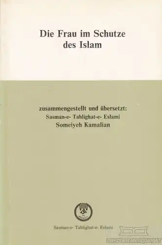 Buch: Die Frau im Schutze des Islam, Kamalian, Someiyeh. 1985, Islamischer Weg