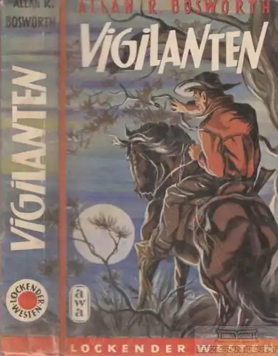 Buch: Vigilanten, Bosworth, Allan R. Lockender Westen, ca. 1950, AWA Verlag