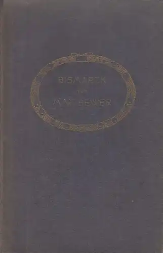 Buch: Bismarck, Bewer, Max. Die Dichtung, Schuster & Loeffler, gebraucht, gut