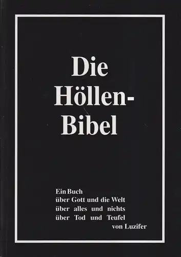 Buch: Die Höllen-Bibel. Luzifer, 2002, QBF, Ein Buch über Gott und die Welt ...