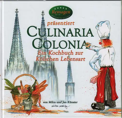 Buch: Culinaria Colonia, Künster, Jan u.a., Ein Kochbuch zur Kölschen Lebensart