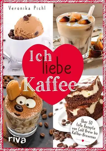 Buch: Ich liebe Kaffee, Pichl, Veronika, 2017, riva Verlag, gebraucht: gut