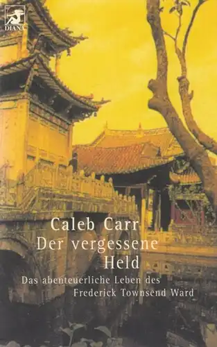 Buch: Der vergessene Held, Carr, Caleb. Diana Taschenbuch, 1999, gebraucht, gut
