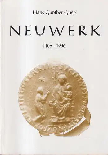 Buch: Neuwerk. Griep, Hans-Günther, 1986, Kirche und Kloster im Spiegel der ...