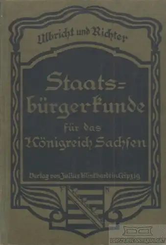 Buch: Staatsbürgerkunde für das Königreich Sachsen, Ulbricht, R. / Richter, O