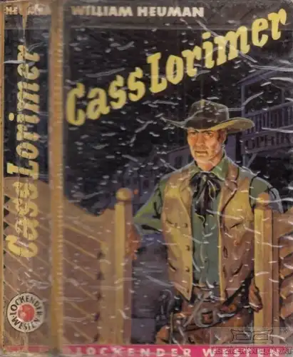 Buch: Cass Lorimer, Heumann, William. Lockender Westen, ca. 1950, AWA Verlag
