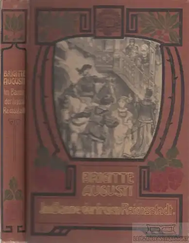Buch: Im Banne der freien Reichsstadt, Augusti, Brigitte. An deutschem Herd