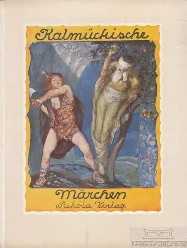 Buch: Kalmückische Märchen, Gelber, Adolf. 1921, Rikola Verlag, gebraucht, gut