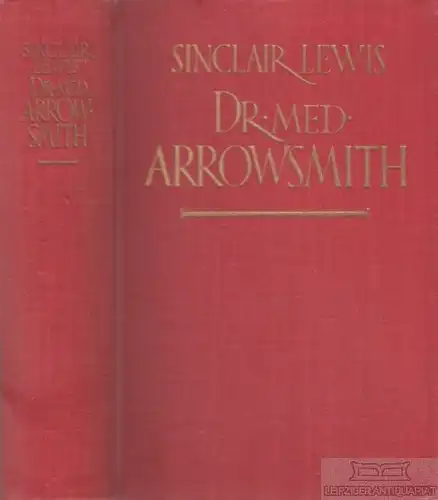 Buch: Dr. med. Arrowsmith, Lewis, Sinclair. 1926, Transmare Verlag, Roman