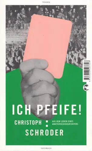 Buch: Ich pfeife!, Schröder, Christoph. Sachbuch, 2015, Tropen Verlag