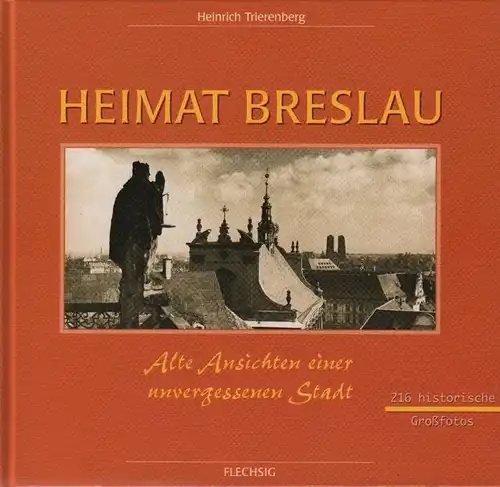 Buch: Heimat Breslau, Trierenberg, Heinrich. 2000, Flechsig Verlag